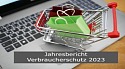 Jahresbericht Verbraucherschutz 2023